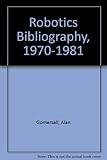 Robotics bibliography 1970-1981