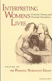 Buy : Interpreting Womens Lives: Feminist Theory and Personal Narratives
