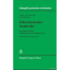 Schweizerisches Strafrecht. Besonderer Teil II: Straftaten gegen Gemeininteressen