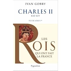 Charles II Le Chauve : Fils de Louis Ier le Pieux, 840-877