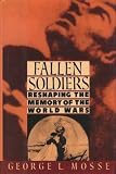 Fallen soldiers : reshaping the memory of the world wars
