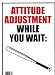 ATTITUDE ADJUSTMENT: WHILE YOU WAIT POSTER 12