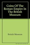 Coins of the Roman Empire in the British Museum. Vol. 1, Augustus to Vitellius