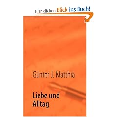 Liebe und Alltag: 16 Erz�hlungen