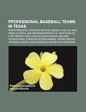 Professional Baseball Teams in Texas: Texas Rangers, Houston Astros, Amarillo Dillas, San Angelo Colts, El Paso Diablos, San Antonio Missions-