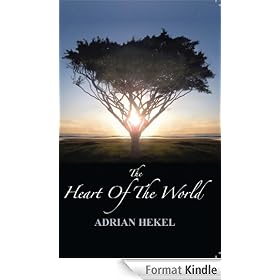 The Heart Of The World - A Novel about Philosophy