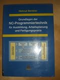Grundlagen der NC - Programmiertechnik. Für Ausbildung, Arbeitsplanung und Fertigungstechnik