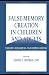 False-memory Creation in Children and Adults: Theory, Research, and Implications