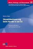 Produkt-Bild: Umsatzbesteuerung beim Handel in der EU: Nachweispflichten und Vertrauensschutz