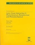 Proceedings of Laser-Tissue Interaction X: Photochemical, Photothermal, and Photomechanical (Progress in Biomedical Optics)