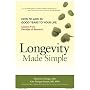 Longevity Made Simple: How to Add 20 Good Years to Your Life: Lessons from Decades of Research