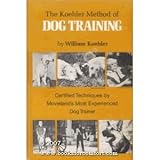 The Koehler Method of Dog Training: Certified Techniques by Movieland's Most Experienced Dog Trainer