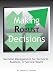 Making Robust Decisions: Decision Management For Technical, Business, & Service Teams