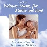 Wellness-Musik f�r Mutter und Kind, 1 Audio-CD