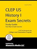 CLEP US History I Exam Secrets Study Guide: CLEP Test Review for the College Level Examination Program