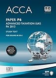ACCA, for exams in 2014. Paper P6, Advanced taxation (UK) FA 2013