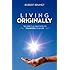 Living Originally: Ten Spiritual Practices to Transform Your Life