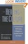 Healing the Culture: A Commonsense Philosophy of Happiness, Freedom, and the Life Issues