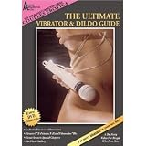 The Ultimate Vibrator and Dildo Guide