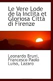 Le Vere Lode de la Inclita et Gloriosa Città di Firenze