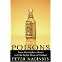 Poisons: From Hemlock to Botox and the Killer Bean of Calabar