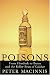 Poisons: From Hemlock to Botox and the Killer Bean of Calabar