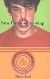 How I Learned to Snap: A Small Town Coming-of-Age and Coming-Out Story