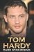 Tom Hardy: Dark Star Rising Tom Hardy: Dark Star Rising