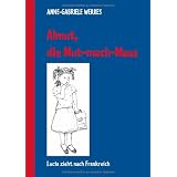 Almut, die Mut-mach-Maus: Lucia zieht nach Frankreichvon "Anne-Gabriele Werres"