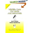 Wildlife Care for Birds and Mammals (Basic Manual Wildlife Rehabilitation) by Dale Carlson
