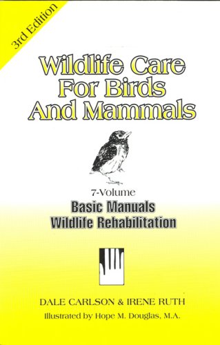 Wildlife Care for Birds & Mammals (Basic Manual Wildlife Rehabilitation)