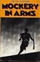 Mockery in arms: A novel