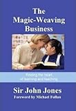 The magic-weaving business : finding the heart of learning and teaching