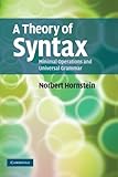 A theory of syntax : minimal operations and universal grammar