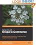 Selling Online with Drupal e-Commerce: Walk through the creation of an online store with Drupal's e-Commerce module (From Technologies to Solutions)