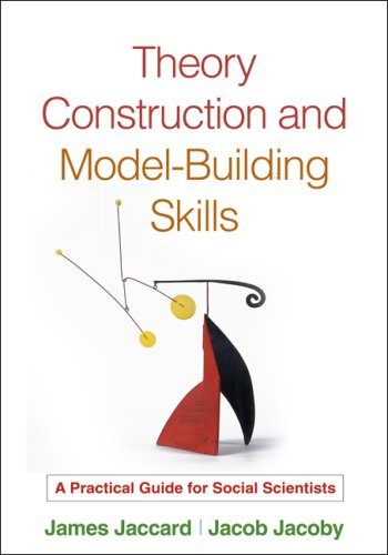 Theory Construction and Model-Building Skills: A Practical Guide for Social Scientists (Methodology In The Social Sciences)