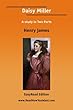Daisy Miller: A Study in Two Parts: Easyread Edition