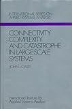 Connectivity, complexity and catastrophe in large-scale systems