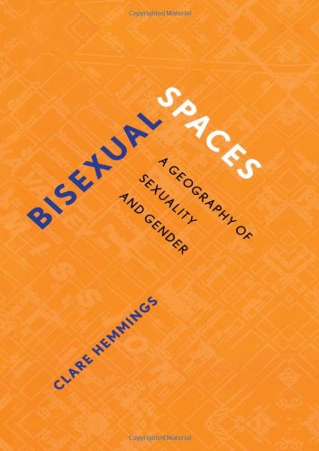Bisexual Spaces: A Geography of Sexuality and Gender