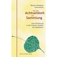 Von der Achtsamkeit zur Sammlung: Eine Einf�hrung in die tieferen Stadien der Meditation