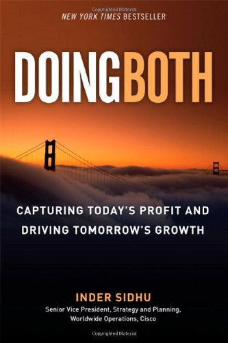 Doing Both: Capturing Todays Profit and Driving Tomorrows Growth