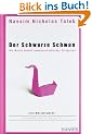 Der Schwarze Schwan: Die Macht h�chst unwahrscheinlicher Ereignisse