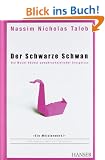 Der Schwarze Schwan: Die Macht h�chst unwahrscheinlicher Ereignisse