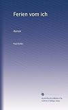 Ferien vom ich: Roman (German Edition)