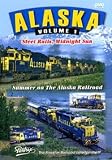 Alaska Railroad, Volume 1: Steel Rails, Midnight Sun - Summer on the Alaska Railroad