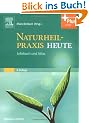 Naturheilpraxis Heute: Lehrbuch und Atlas - mit Zugang zum Elsevier-Portal
