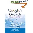 Click here to buy Google's Growth: A Success Story by  Sangeetha K and Sivarajadhanavel P.
