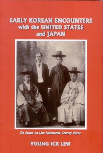 early encounters with the united states and japan six essays on late nineteenth century korea