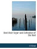 Beet-Root Sugar and Cultivation of the Beet