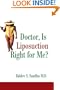 Doctor, Is Liposuction Right for Me?